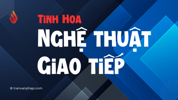 Tinh Hoa Nghệ Thuật Giao Tiếp